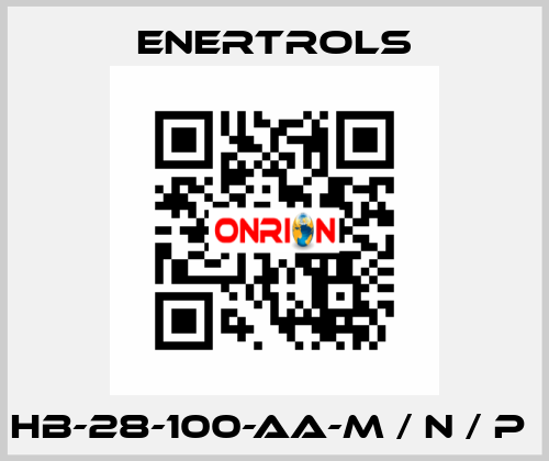 HB-28-100-AA-M / N / P  Enertrols