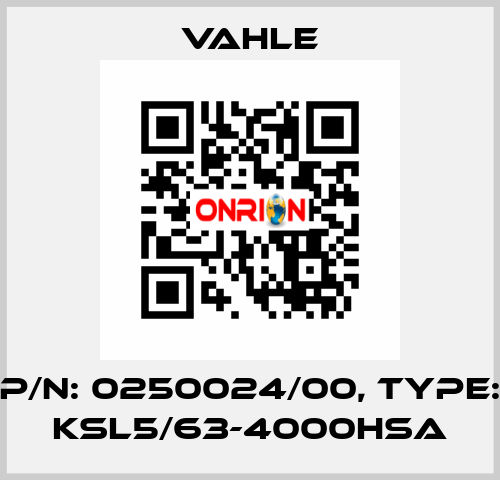 P/n: 0250024/00, Type: KSL5/63-4000HSA Vahle