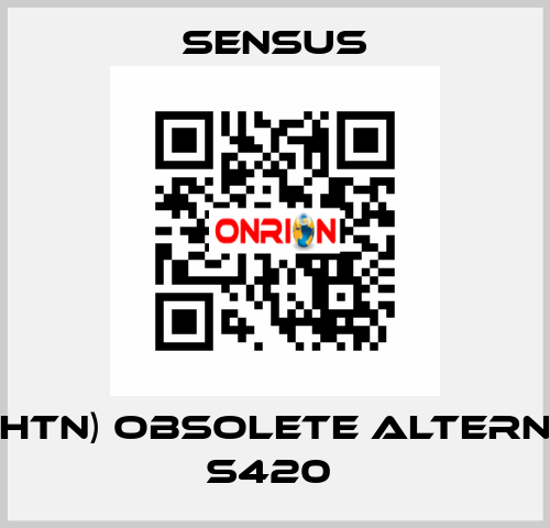 405S(HTN) obsolete alternative S420  Sensus