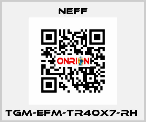 TGM-EFM-TR40X7-RH  Neff