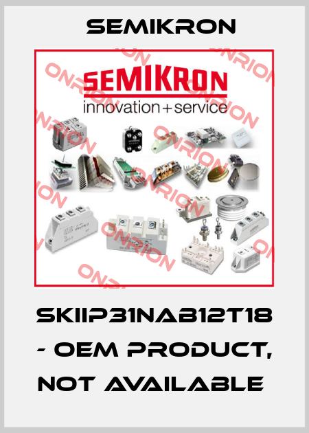 SKIIP31NAB12T18 - OEM product, not available  Semikron