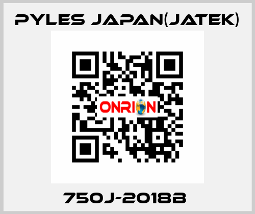 750J-2018B  Pyles Japan(Jatek)