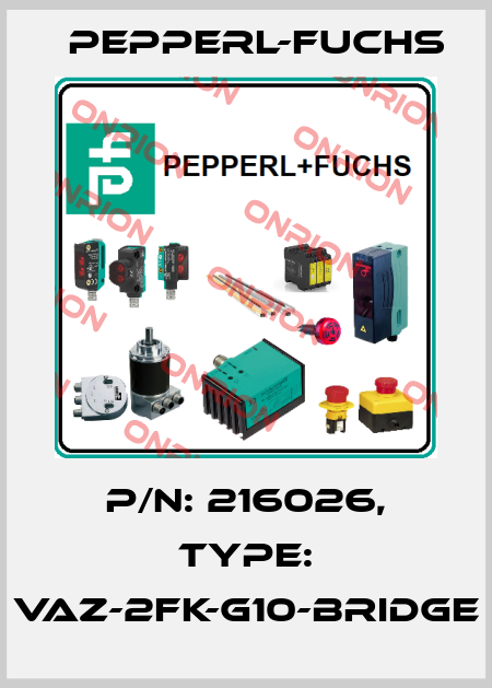 p/n: 216026, Type: VAZ-2FK-G10-BRIDGE Pepperl-Fuchs