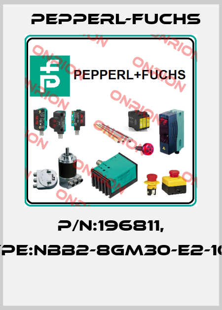 P/N:196811, Type:NBB2-8GM30-E2-10M  Pepperl-Fuchs