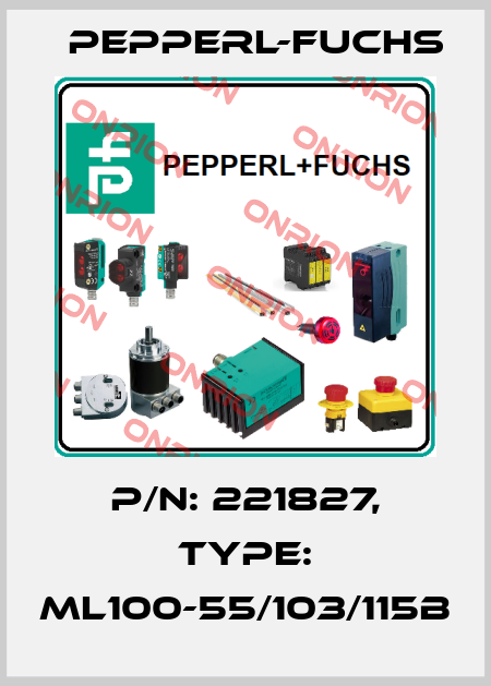 p/n: 221827, Type: ML100-55/103/115b Pepperl-Fuchs