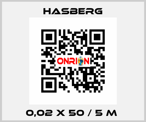 0,02 X 50 / 5 M  Hasberg