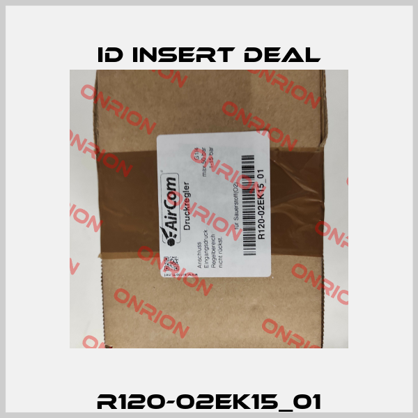 R120-02EK15_01 ID Insert Deal